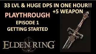 Elden Ring - Playthrough - EP.1 Getting Started, OP in first one hour