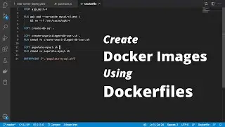 Learn Docker Step-By-Step // Part  4 - Creating Docker Images Using Dockerfiles