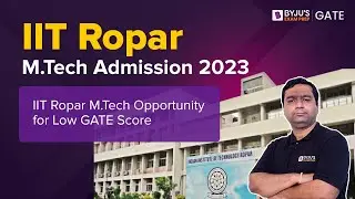 IIT Ropar MTech Notification🔔 | IIT Ropar MTech Admission 2023 | MTech Admission at Low GATE Score