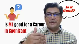 Is Machine Learning A Good Career in Cognizant?