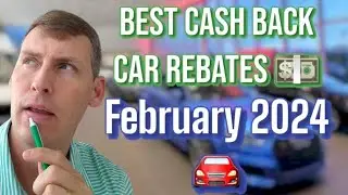 Largest Cash Back Rebates on New Cars for February 2024 😱💵🚘