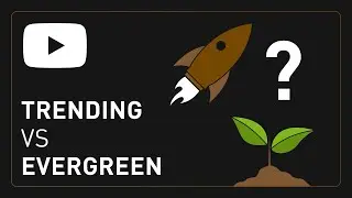 Trending vs Evergreen (what videos should you do?)