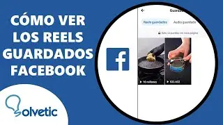 👁‍🗨 Cómo Ver los Reels Guardados en Facebook