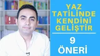 YAZ TATİLİNDE KENDİNİ GELİŞTİR: 9 ÖNERİ