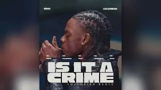 Rema - Is It A Crime (COLOM81AN Remix)