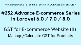 #232 Laravel E-commerce | GST for E-commerce Website (II) | Manage GST for Products | Calculate GST