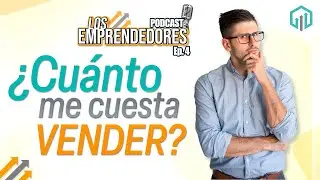 ¿CUÁNTO ME CUESTA VENDER? | LOS EMPRENDEDORES