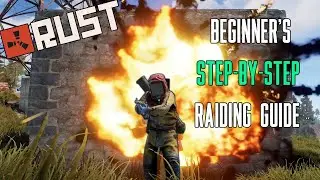 A Beginner's Step-By-Step Guide to Raiding! | Rust Beginner Guide 2021