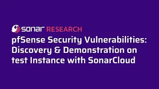 pfSense Security Vulnerabilities: Discovery & Demonstration on test Instance with SonarCloud