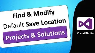 How to Find and Modify Default Save Location of Projects in Visual Studio | Projects Save Location