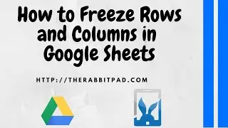 How to Freeze Rows and Columns in Google Sheets