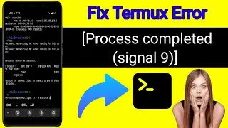 Fix Termux Error [Process completed (signal 9) - Disable Phantom Process Killer In Android 12 & 13