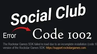 Rockstar Games SDK failed to Load due to an incomplete installation (Social Club Error Code 1002)