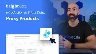 Introduction to Bright Data | Proxy Products