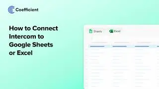 How to Connect Intercom to Google Sheets or Excel