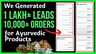 We Generated 1,00,000+ Leads & 10,000+ Orders  for Ayurvedic Products