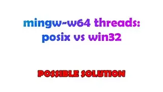 mingw-w64 threads: posix vs win32