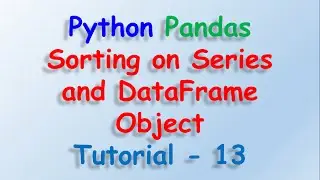 Python Pandas Sorting on DataFrame Tutorial 13