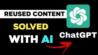 Reused Content Solved With ChatGPT || Reused Content 2023