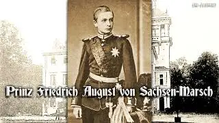 Prinz Friedrich August von Sachsen-Marsch [German march]