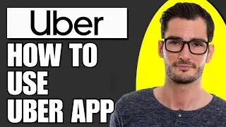 How To Use Uber App (Updated)