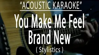 You make me feel brand new - Stylistics (Acoustic karaoke)