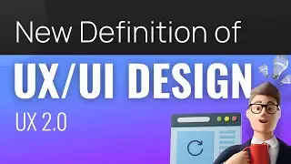 UX 2.0 — The New Definition of UX/UI Design & What Companies Expect Now | Design Essentials