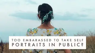 PHOTO IDEAS,  taking SELF PORTRAITS in PUBLIC and how to get over ARTIST'S BLOCK