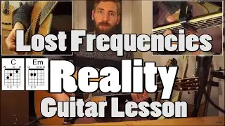 Reality - Lost Frequencies | Guitar Lesson | With tabs, chords & PLAY-ALONG! [Beginner]