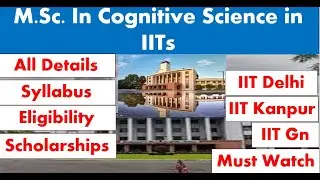 All details about M.Sc. Cognitive Science at IITs   #Syllabus_Eligibility_Opportunity_Scholarships