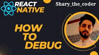 React Native #3: How to DEBUG in REACT NATIVE