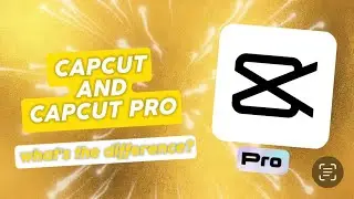 CAPCUT and CAPCUT PRO (what’s the difference?) | YourMina