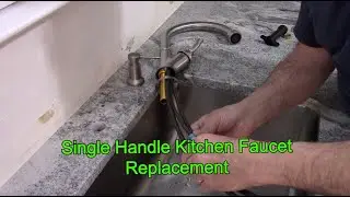 How To Replace A Single Handle Kitchen Faucet