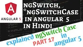 Angular 5 Tutorial in Hindi Part 17: NgSwitch in Angular 5 in Hindi | Ng Switch Case in Angular 5