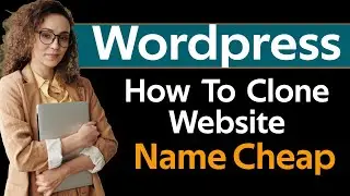 How to Clone Wordpress Site in Name Cheap Hosting