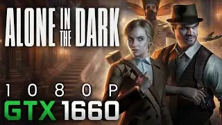 Alone in the Dark - GTX 1660 / i5 8600