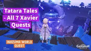 Tatara Tales All Quests - Tatara Tales All Xavier Quests - Genshin Impact