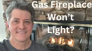 Gas Fireplace Won't Light?