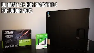 Build the ULTIMATE 4K HDR Ready HTPC for under 250$ | HP 8100 ELITE SFF + GeForce GT 1030 + SSD