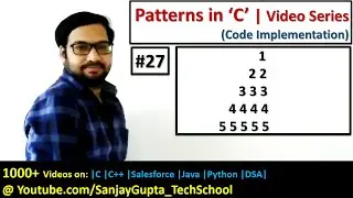 27 | Patterns in C | How to print pattern using C program | C Programming by Sanjay Gupta