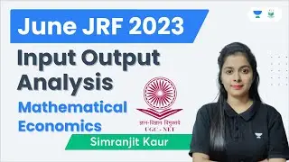 Input Output Analysis | Mathematical Economics | June JRF 2023 | Simranjit Kaur