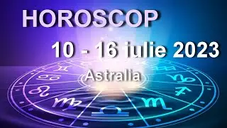 Horoscop 10-16 iulie 2023 - Reconfigurări de traseu și mutări noi pe harta destinului