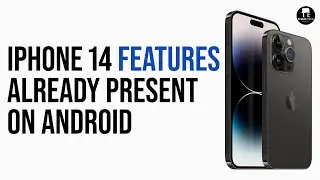 3 iPhone 14 Features That Have Existed on Android For Years!