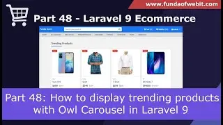 Laravel 9 Ecom - Part 48: How to display trending products in laravel 9 | Integrate Owl Carousel