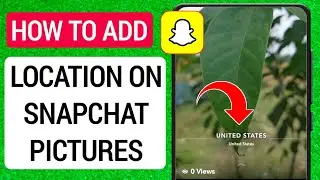 How To Add Location On Snapchat Pictures (2023) | How To Add Location On Snapchat Story