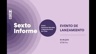 Lanzamiento Sexto Informe Sobre Derechos Sexuales y Reproductivos en Chile