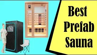 Best Prefab Sauna: Research And Testing