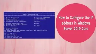 How to Configure the IP address in Windows Server 2019 Core