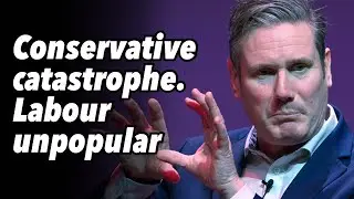 Conservative catastrophe. Labour unpopular
