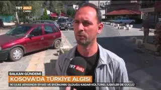 Kosova'da Türkiye Nasıl Algılanıyor? - Balkan Gündemi - TRT Avaz